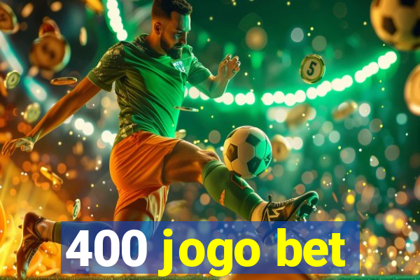 400 jogo bet